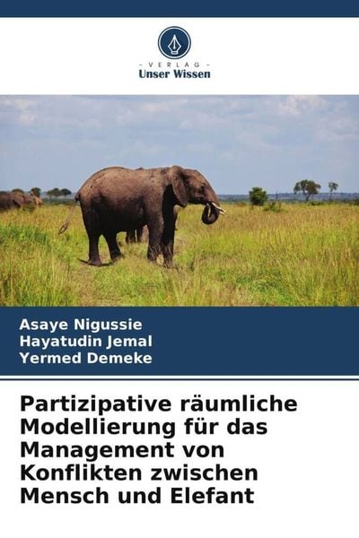 Produktbild: Partizipative r&auml;umliche Modellierung f&uuml;r das Management von Konflikten zwischen Mensch und Elefant
