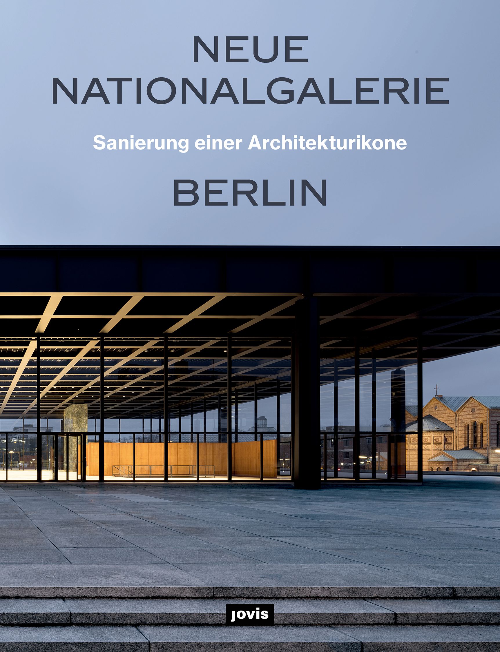 Neue Nationalgalerie Berlin: Sanierung einer Architekturikone, Taschenbuch von , Jovis Verlag, 978-3-86859-687-8