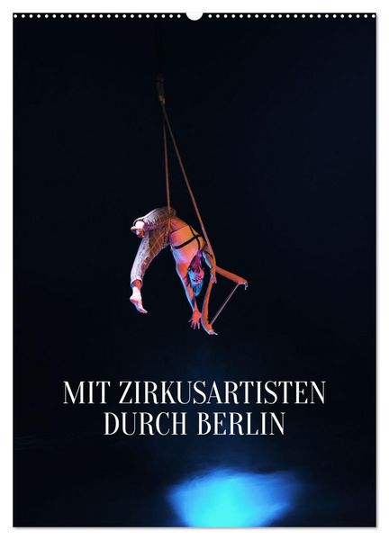 Produktbild: Mit Zirkusartisten durch Berlin (Wandkalender 2026 DIN A2 hoch), CALVENDO Monatskalender