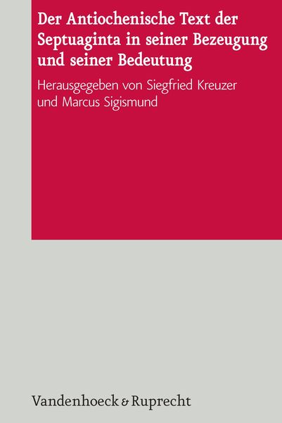 Produktbild: Der Antiochenische Text der Septuaginta in seiner Bezeugung und seiner Bedeutung