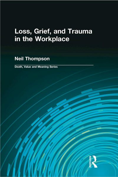 Produktbild: Loss, Grief, and Trauma in the Workplace