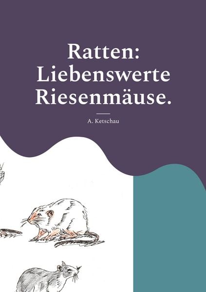 Produktbild: Ratten: Liebenswerte Riesenm&auml;use.