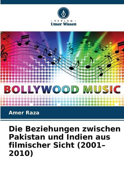 Produktbild: Die Beziehungen zwischen Pakistan und Indien aus filmischer Sicht (2001-2010)