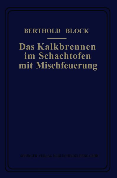 Das Kalkbrennen im Schachtofen mit Mischfeuerung