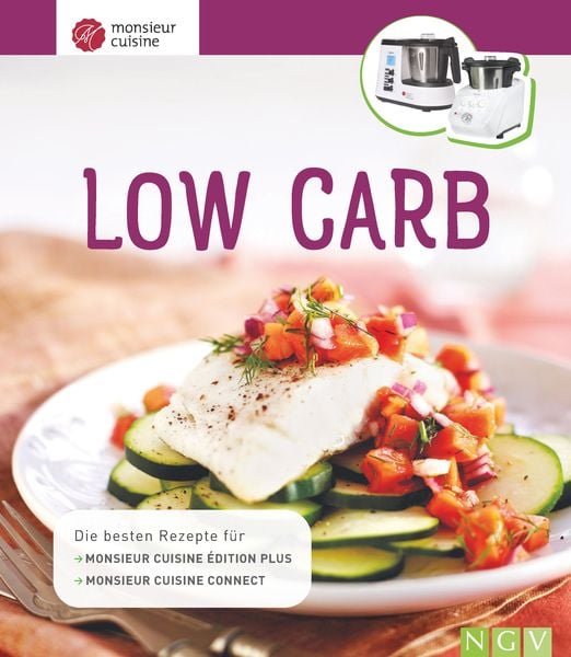 Monsieur Cuisine: Low Carb, Gebundene Ausgabe von , Naumann & Göbel, 978-3-625-19229-9