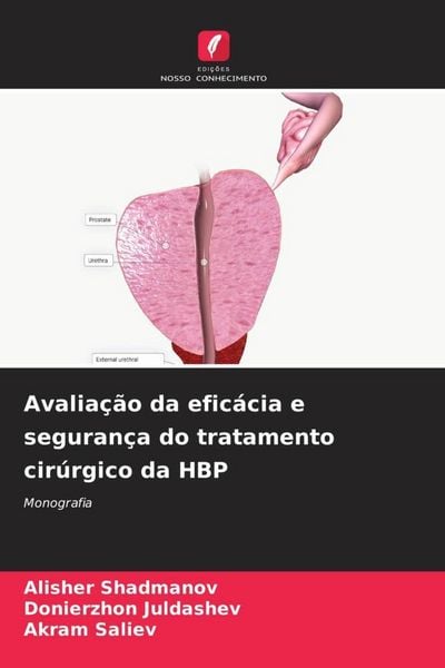 Produktbild: Avalia&ccedil;&atilde;o da efic&aacute;cia e seguran&ccedil;a do tratamento cir&uacute;rgico da HBP