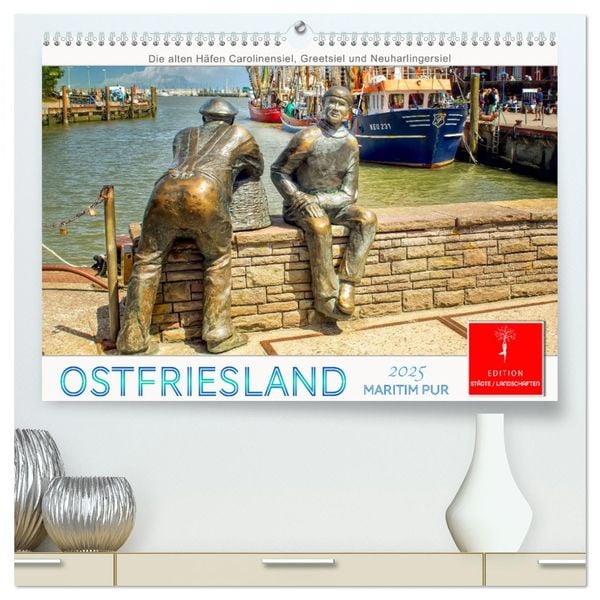 Ostfriesland - maritim pur (hochwertiger Premium Wandkalender 2025 DIN A2 quer), Kunstdruck in Hochglanz