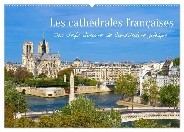 Produktbild: Les cath&eacute;drales fran&ccedil;aises &ndash; Des chefs-d'&oelig;uvre de l&rsquo;architecture gothique (Calendrier mural 2027 DIN A2 vertical), CALVENDO calendrier mensuel