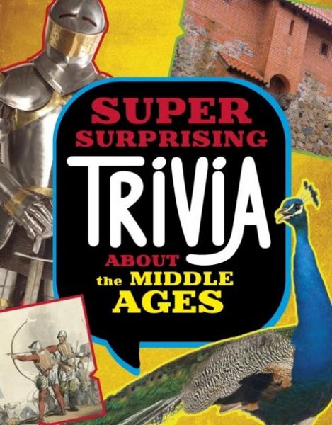 Produktbild: Super Surprising Trivia About the Middle Ages
