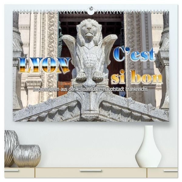 Produktbild: Lyon - C`est si bon Impressionen aus der kulinarischen Hauptstadt Frankreichs (hochwertiger Premium Wandkalender 2027 DIN A2 quer), Kunstdruck in Hochglanz