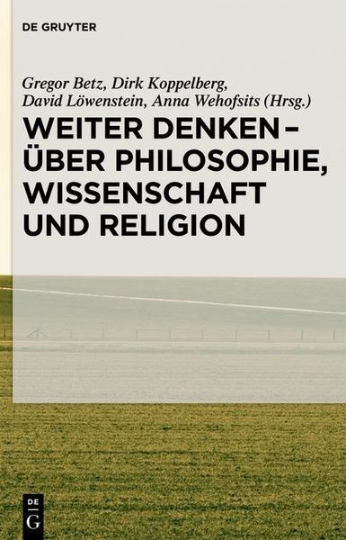 Produktbild: Weiter denken - &uuml;ber Philosophie, Wissenschaft und Religion