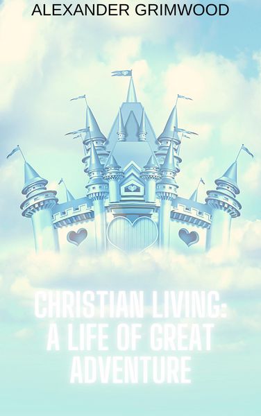 Produktbild: Christian Living: A Life of Great Adventure