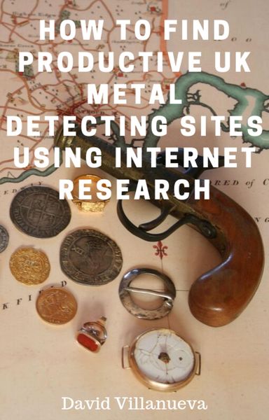 Produktbild: How to Find Productive UK Metal Detecting Sites Using Internet Research