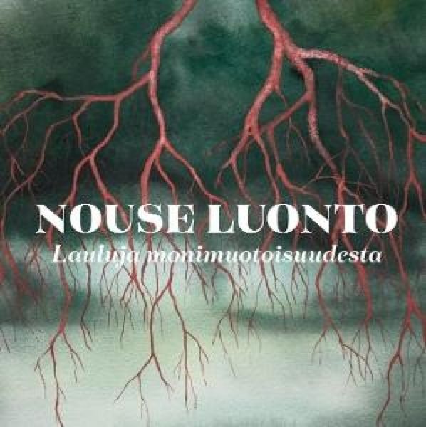 Produktbild: Nouse Luonto - Lauluja Monimuotoisuudesta