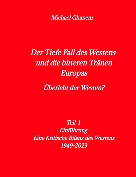 Produktbild: Der tiefe Fall des Westens und die bitteren Tr&auml;nen Europas