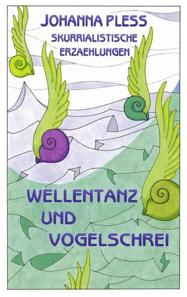 Wellentanz und Vogelschrei, Taschenbuch von Johanna Pless, BoD – Books on Demand, 9783833401091
