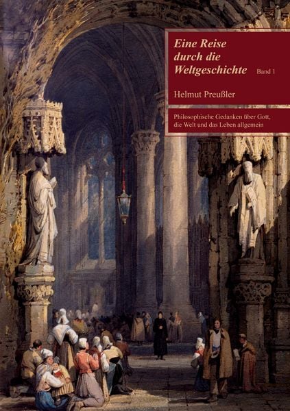 Eine Reise durch die Weltgeschichte Band 1, Taschenbuch von Helmut Preussler, BoD – Books on Demand, 9783769356090