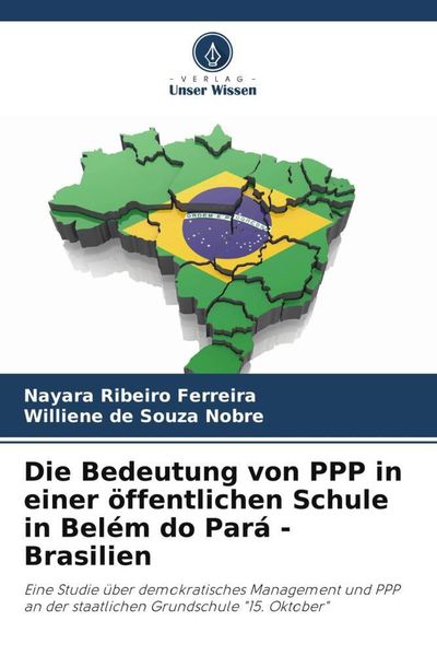 Produktbild: Die Bedeutung von PPP in einer &ouml;ffentlichen Schule in Bel&eacute;m do Par&aacute; - Brasilien