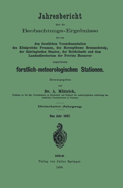 Jahresbericht über die Beobachtungs-Ergebnisse der von den forstlichen Versuchsanstalten, Taschenbuch von A. Müttrich, Springer Berlin, 9783642937538
