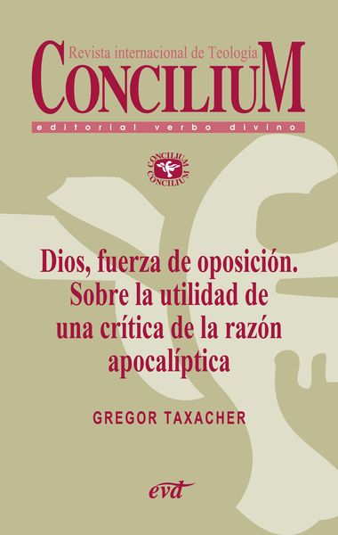 Produktbild: Dios, fuerza de oposici&oacute;n. Sobre la utilidad de una cr&iacute;tica de la raz&oacute;n apocal&iacute;ptica. Concilium 356 (2014)