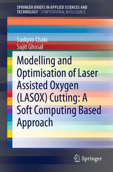 Produktbild: Modelling and Optimisation of Laser Assisted Oxygen (LASOX) Cutting: A Soft Computing Based Approach