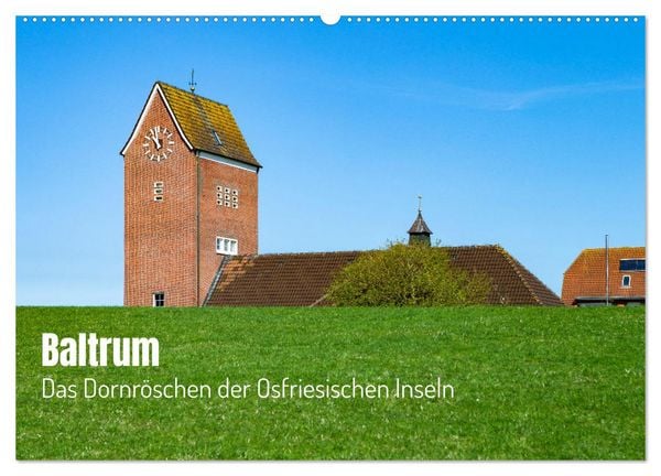 Baltrum - Das Dornröschen der Ostfriesischen Inseln (Wandkalender 2026 DIN A2 quer), CALVENDO Monatskalender