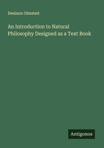 Produktbild: An Introduction to Natural Philosophy Designed as a Text Book