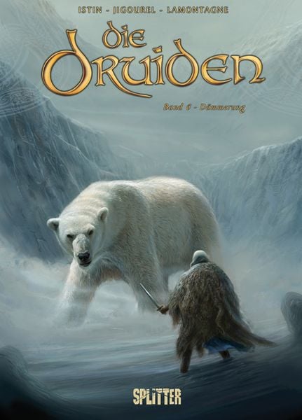 Dämmerung / Die Druiden Band 6, Gebundene Ausgabe von Jean-Luc Istin , Jacques Lamontagne , Thierry Jigourel, Splitter-Verlag, 9783940864451