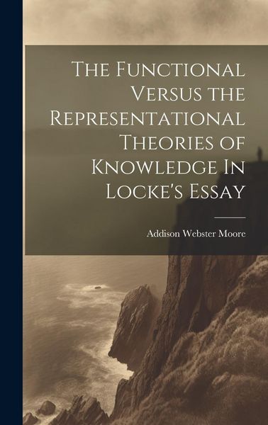 Produktbild: The Functional Versus the Representational Theories of Knowledge In Locke's Essay
