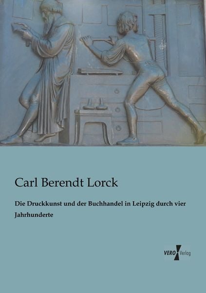 Produktbild: Die Druckkunst und der Buchhandel in Leipzig durch vier Jahrhunderte