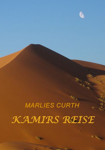 Kamirs Reise, Taschenbuch von Marlies Curth, BoD – Books on Demand, 9783759774705