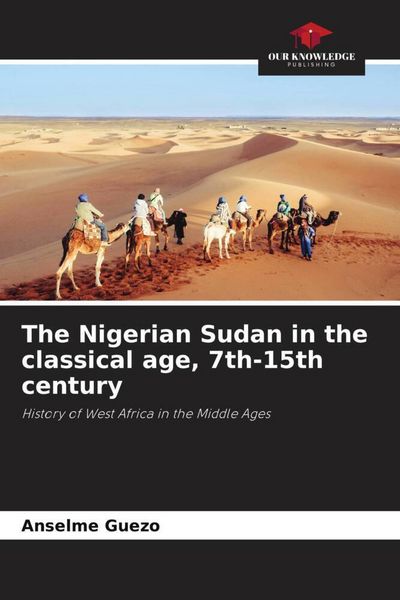 Produktbild: The Nigerian Sudan in the classical age, 7th-15th century