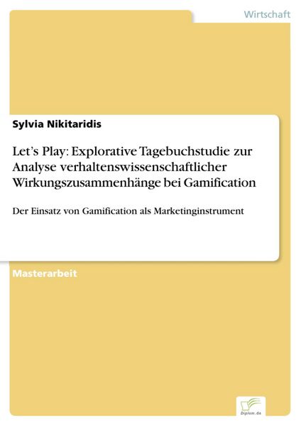 Produktbild: Let's Play: Explorative Tagebuchstudie zur Analyse verhaltenswissenschaftlicher Wirkungszusammenh&auml;nge bei Gamification