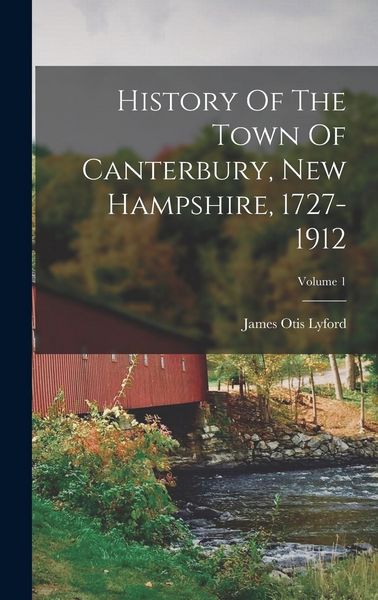 Produktbild: History Of The Town Of Canterbury, New Hampshire, 1727-1912; Volume 1