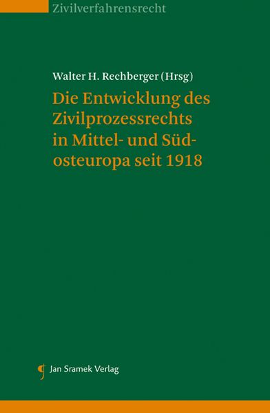 Produktbild: Die Entwicklung des Zivilprozessrechts in Mittel- und S&uuml;dosteuropa seit 1918