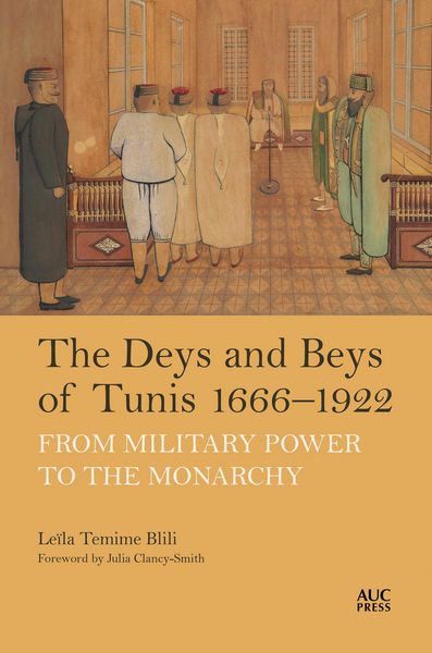 Produktbild: The Deys and Beys of Tunis, 1666-1922