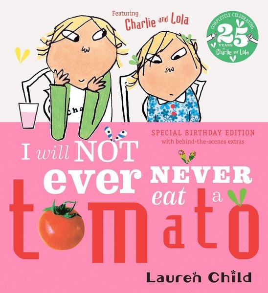 Charlie and Lola: I Will Not Ever Never Eat A Tomato 25th Birthday Edition, Taschenbuch von Lauren Child, Hachette Children's Book, 9781408377123