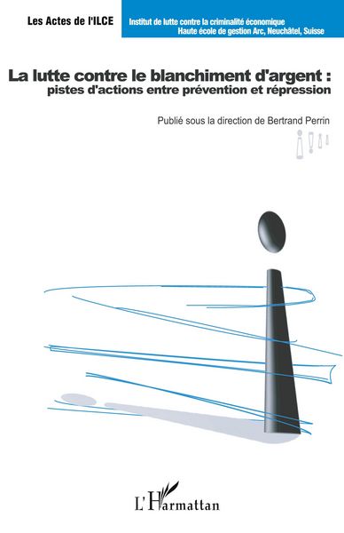 Produktbild: La lutte contre le blanchiment d'argent : pistes d'actions entre pr&eacute;vention et r&eacute;pression