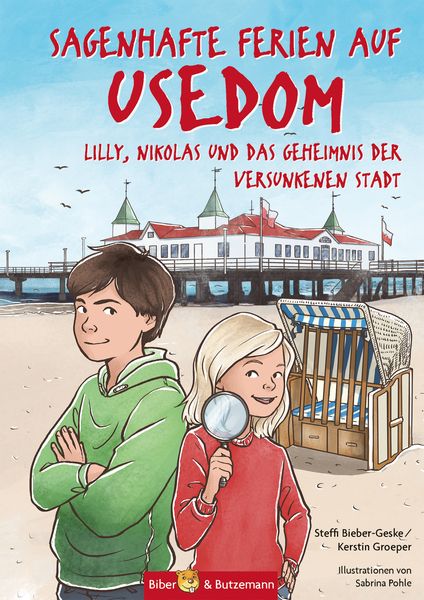 Sagenhafte Ferien auf Usedom - Lilly, Nikolas und das Geheimnis der versunkenen Stadt, Gebundene Ausgabe von Steffi Bieber-Geske,Kerstin Groeper,