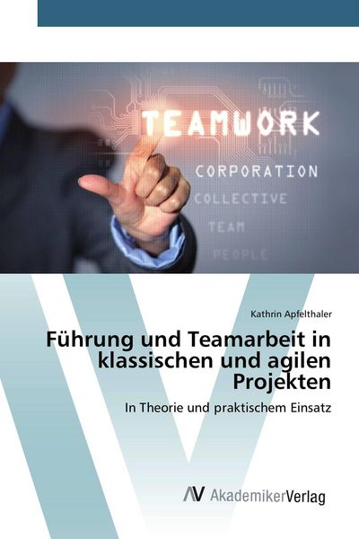 Produktbild: F&uuml;hrung und Teamarbeit in klassischen und agilen Projekten