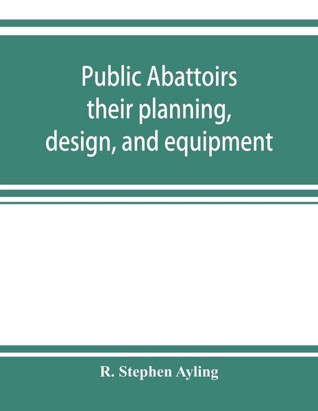 Produktbild: Public abattoirs; their planning, design, and equipment