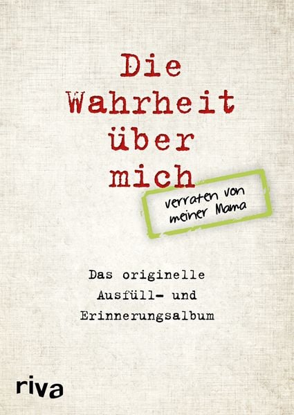 Produktbild: Die Wahrheit &uuml;ber mich &ndash; verraten von meiner Mama