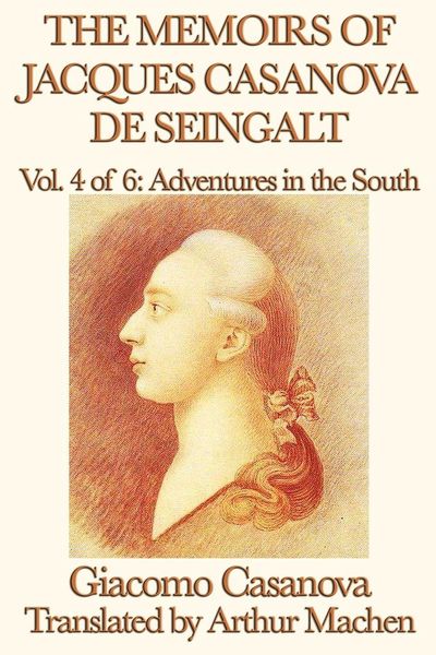 Produktbild: The Memoirs of Jacques Casanova de Seingalt Vol. 4 Adventures in the South