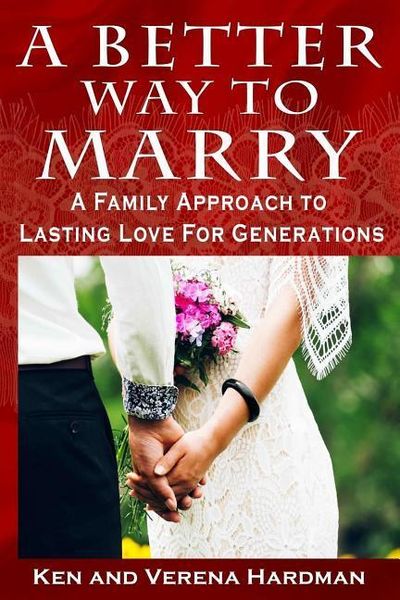 Produktbild: A Better Way To Marry: A Family Approach To Lasting Love For Generations
