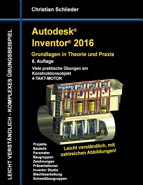 Autodesk Inventor 2016 - Grundlagen in Theorie und Praxis, Taschenbuch von Christian Schlieder, BoD – Books on Demand, 9783738610895