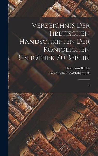 Produktbild: Verzeichnis der tibetischen Handschriften der K&ouml;niglichen Bibliothek zu Berlin