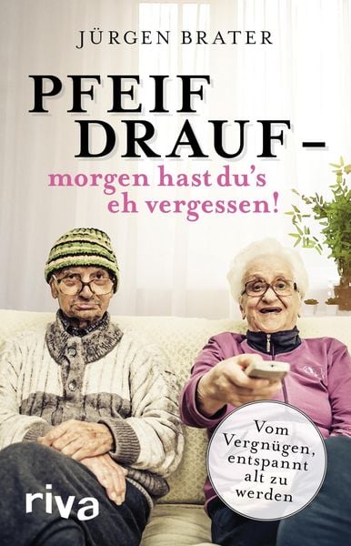 Produktbild: Pfeif drauf - morgen hast du's eh vergessen!