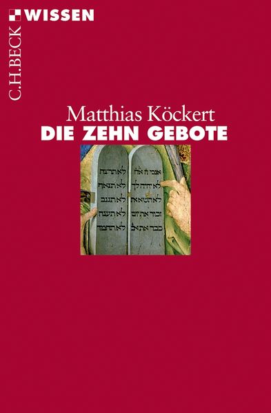 Die Zehn Gebote, Taschenbuch von Matthias Köckert, C.H. Beck, 978-3-406-53630-4