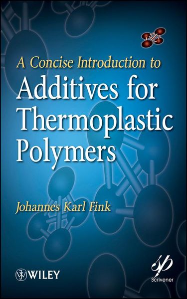 Produktbild: A Concise Introduction to Additives for Thermoplastic Polymers