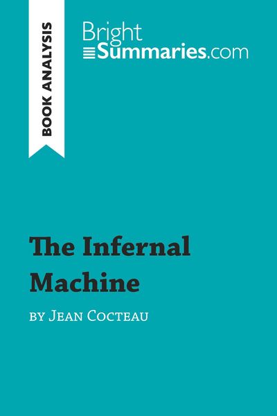 The Infernal Machine by Jean Cocteau (Book Analysis), Taschenbuch von Bright Summaries, BrightSummaries.com, 9782806275295